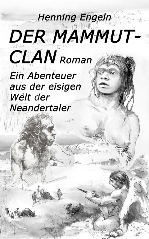 Schwarzweißes Buchcover mit Neandertaler-Frau, jungem Mann und Steinzeit-Jägern